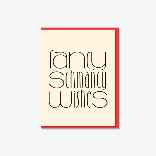 Fancy Schmancy Wishes