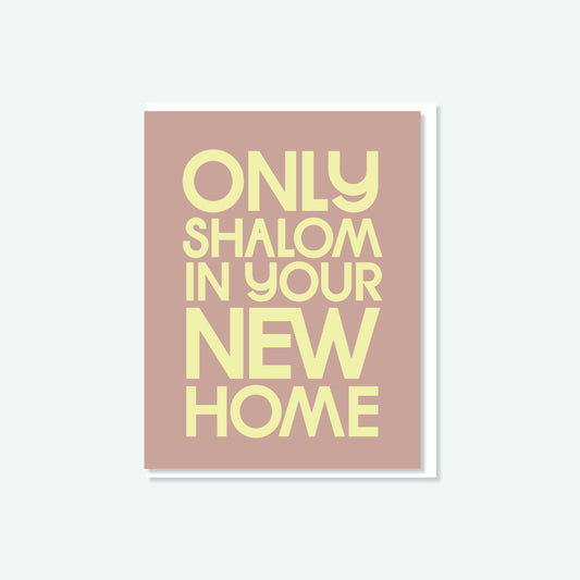 Only Shalom in your New Home