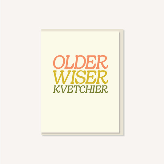 Older Wiser Kvetchier