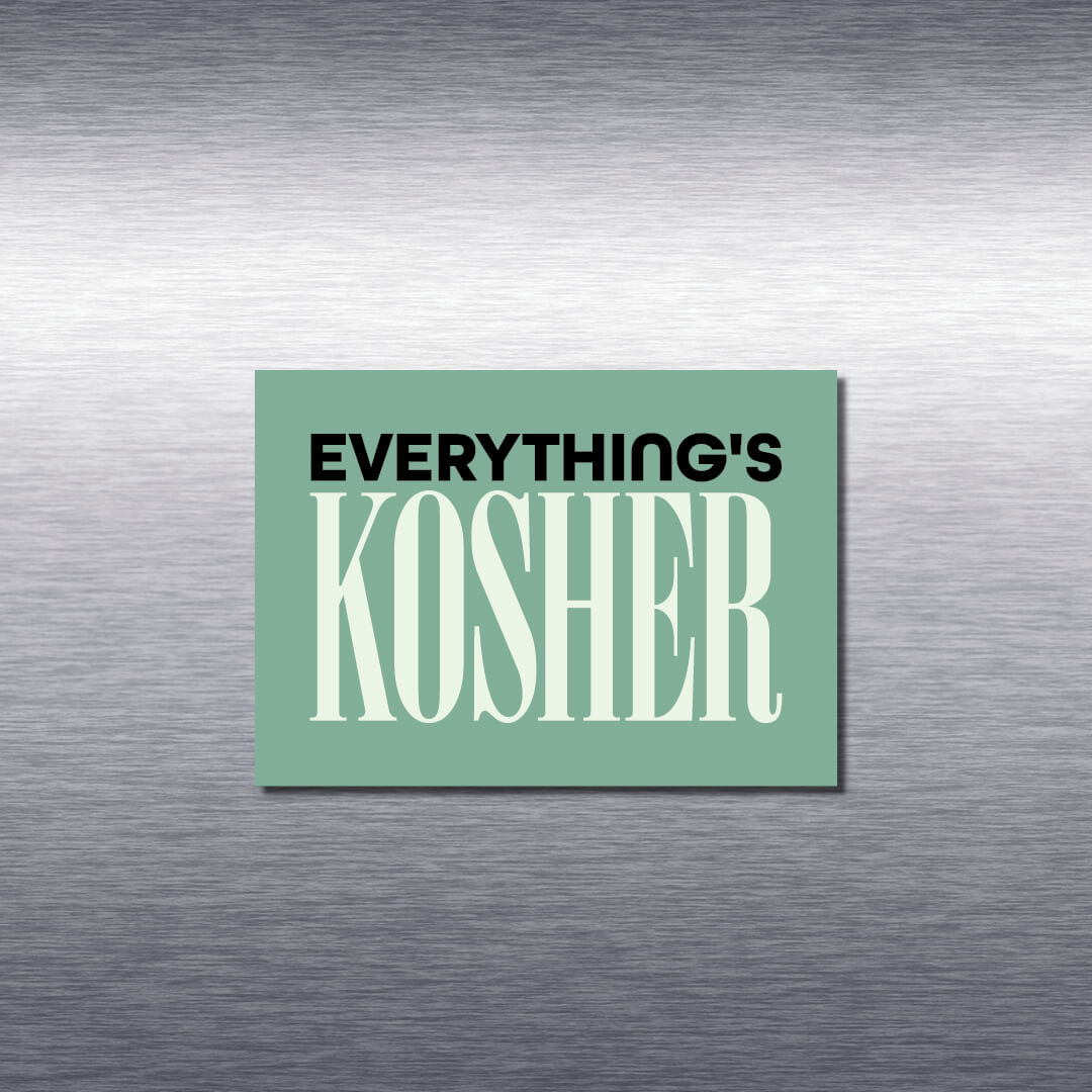 Everything's Kosher Magnet