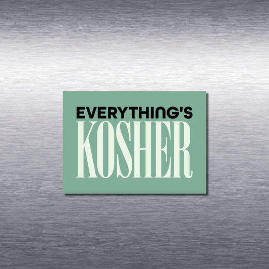 Everything's Kosher Magnet