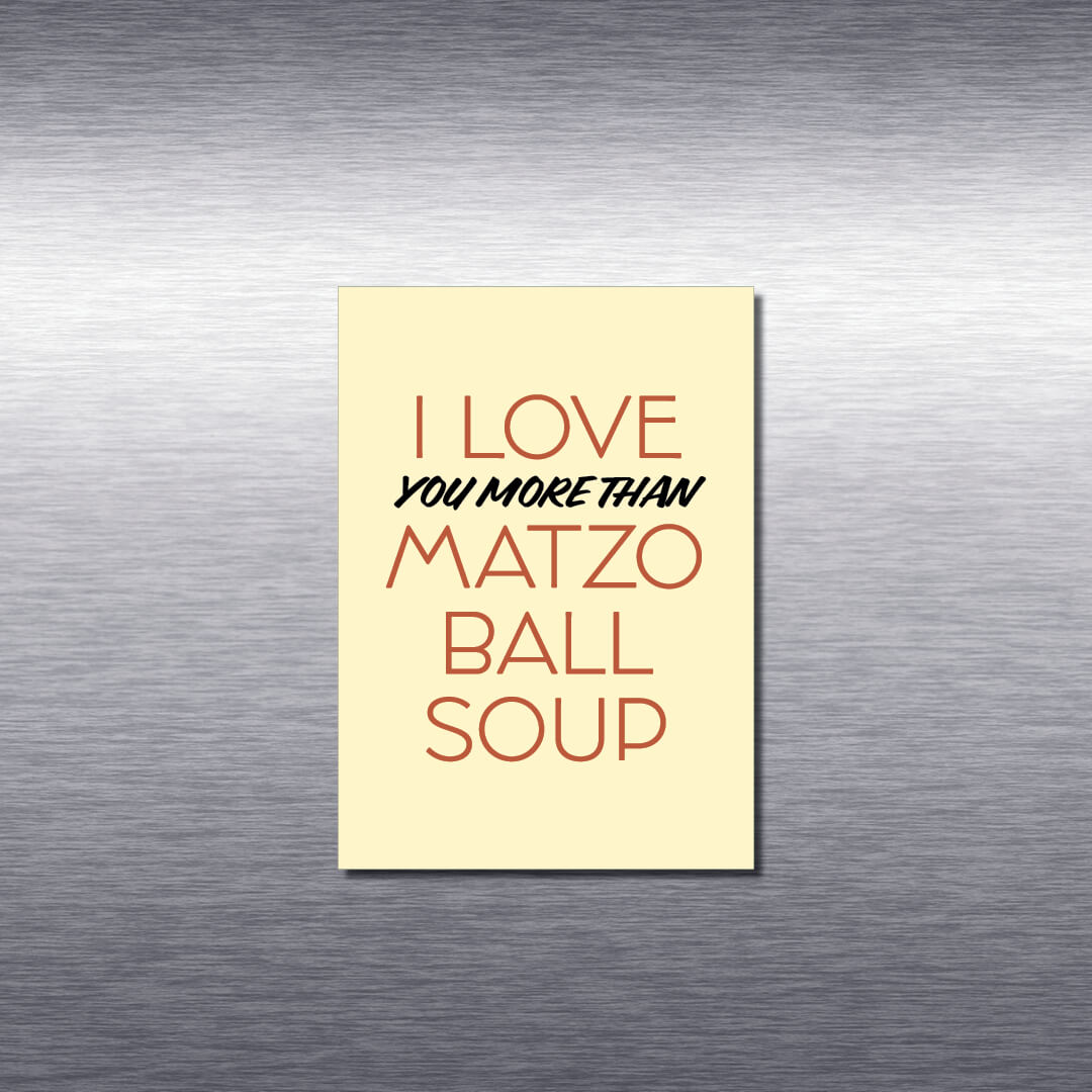 I Love Matzo Ball Soup Magnet