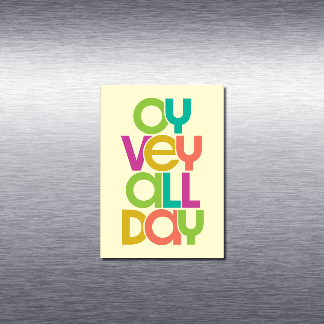 Oy Vey All Day Magnet