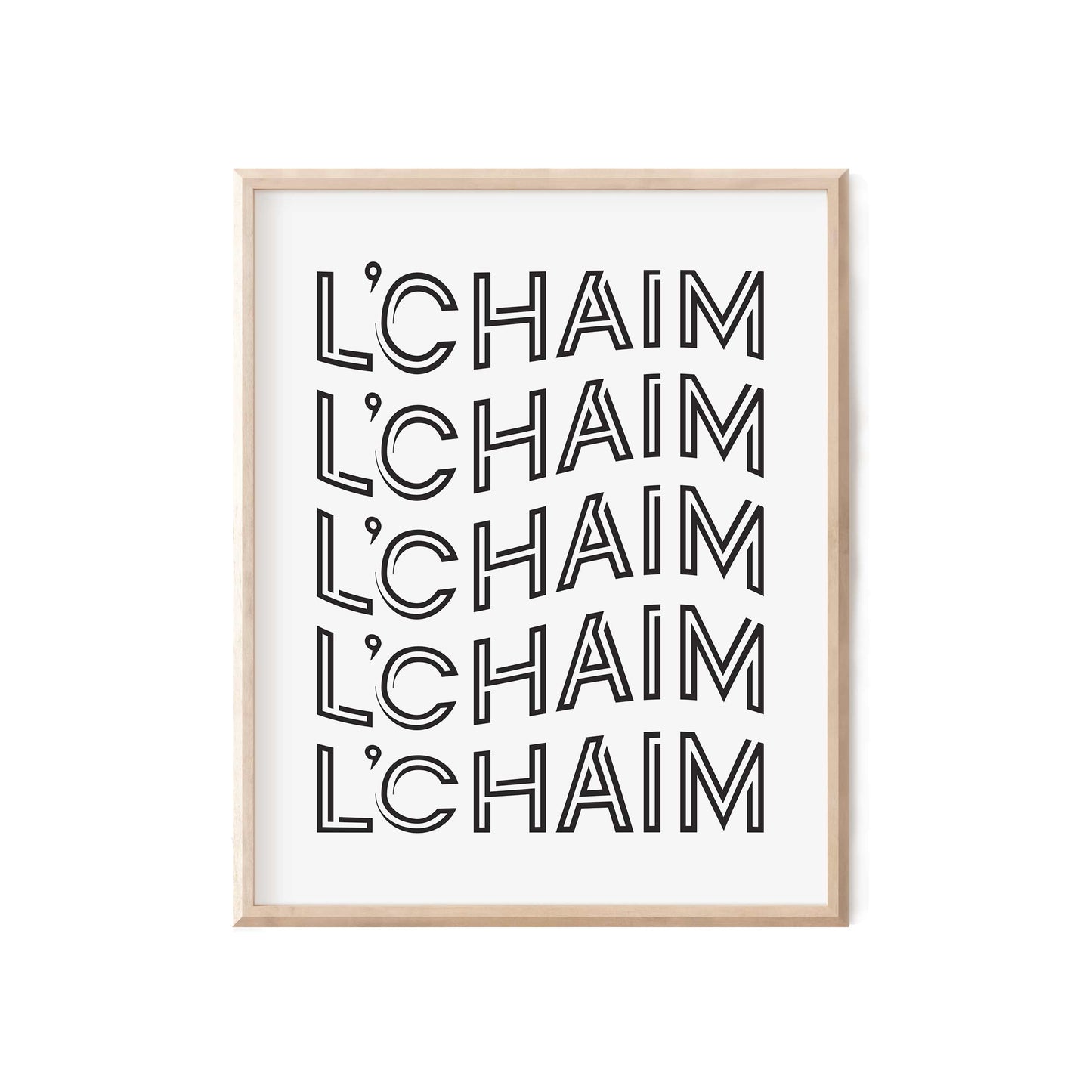 L'chaim L'chaim L'chaim Print