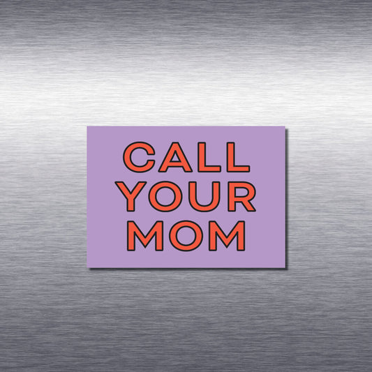 Call Your Mom Magnet