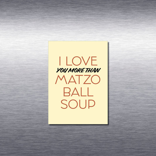 I Love Matzo Ball Soup Magnet