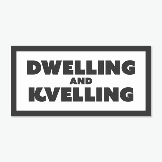 Dwelling and Kvelling Vinyl