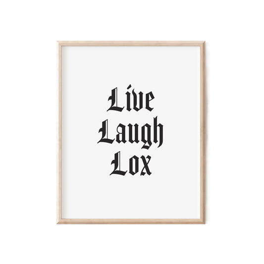 Live Laugh Lox Print