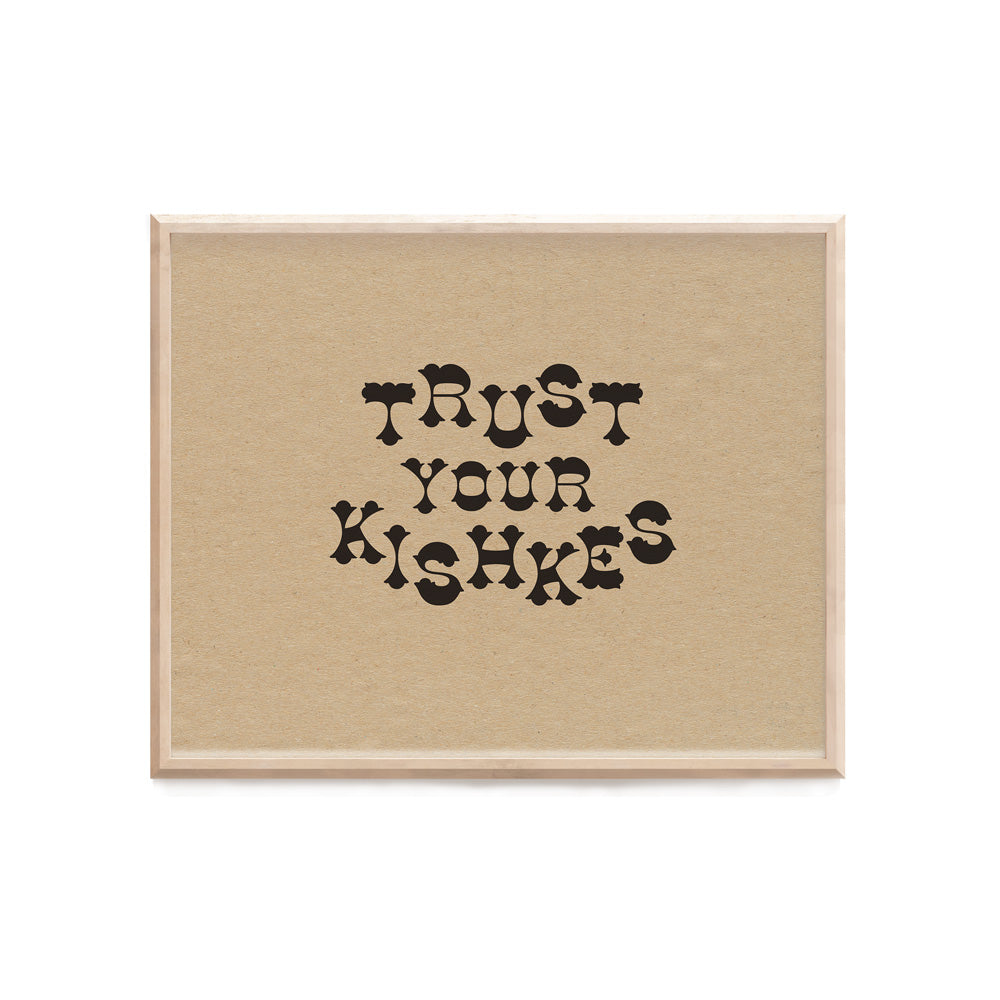 Trust your kishkes Print